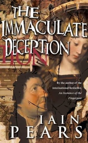 Iain Pears Immaculate Deception