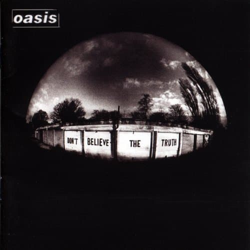 Oasis, Don't Believe The Truth
