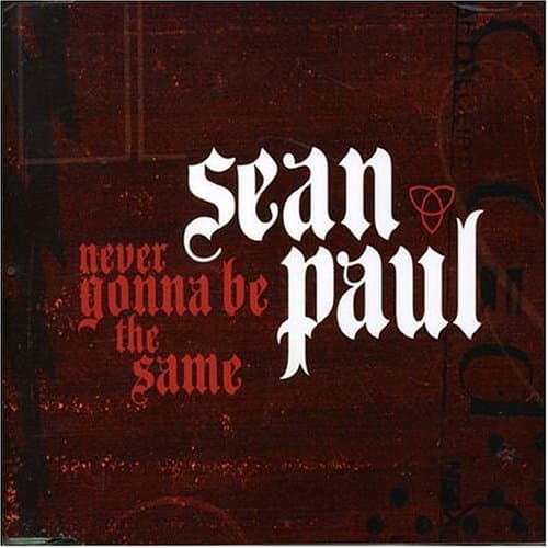Sean Paul, Never Gonna Be The Same