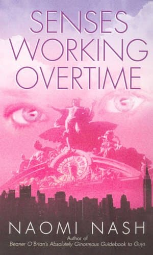 Naomi Nash, Senses Working Overtime