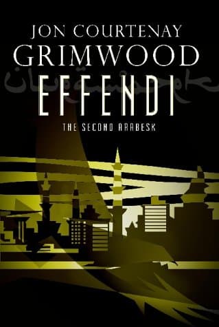 Jon Courtenay Grimwood Effendi