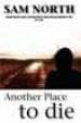 Sam North Another Place to Die