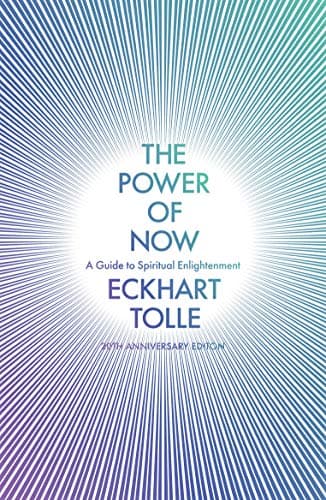 Eckhart Tolle, The Power of Now: A Guide to Spiritual Enlightenment