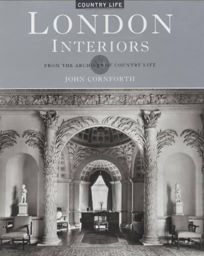 John Cornforth, London Interiors: From the Archives of "Country Life (Country Life)"