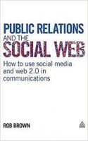 Rob Brown, Public Relations and the Social Web: How to Use Social Media and Web 2.0 in Communications