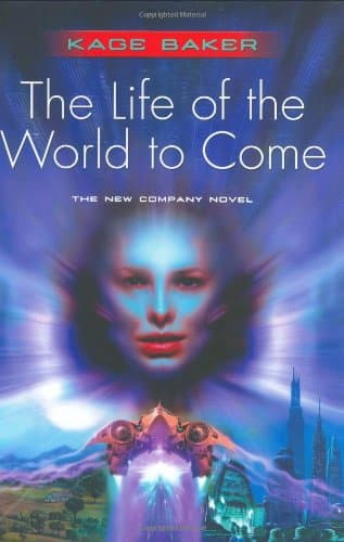 Kage Baker, The Life of the World to Come