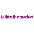 Talk to the Market www.talktothemarket.com