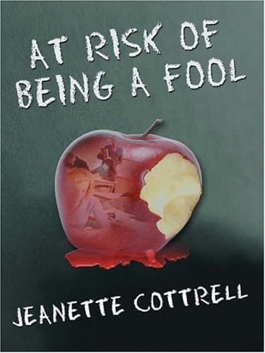 Jeannette Cottrell At Risk of Being a Fool