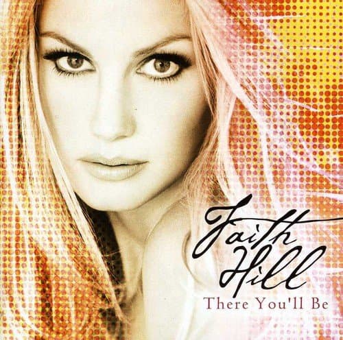 Faith Hill, There You'll Be