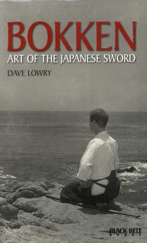Dave Lowry,Mike Lee, Bokken: Art of the Japanese Sword