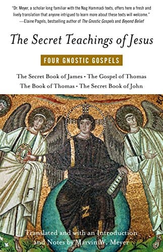 Marvin Meyer, The Secret Teachings of Jesus: Four Gnostic Gospels