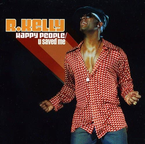 R Kelly, Happy People / U Saved Me