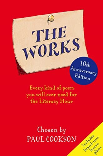 Paul Cookson, The Works: Every Kind of Poem You Will Ever Need for the Literacy Hour