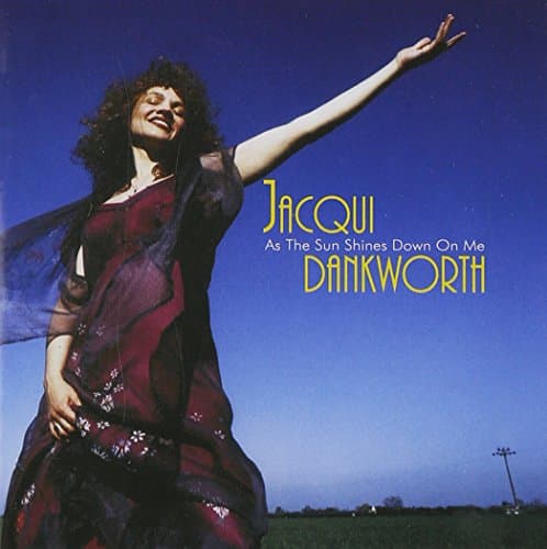 Jacqui Dankworth, As the Sun Shines Down on Me