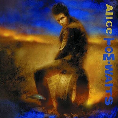 Tom Waits, Alice