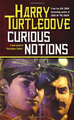 Harry Turtledove, Curious Notions