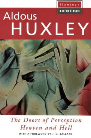 Aldous Huxley, The Doors of Perception / Heaven and Hell