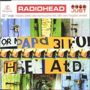 Radiohead, Just