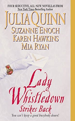 Julia Quinn, Suzanne Enoch, Karen Hawkins, and Mia Ryan, Lady Whistledown Strikes Back