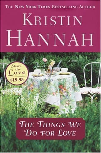 Kristin Hannah, The Things We Do For Love