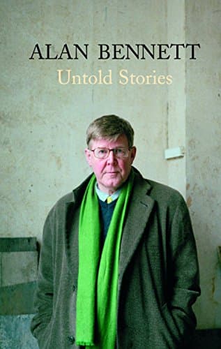 Alan Bennett, Untold Stories