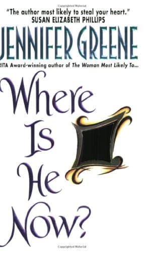 Jennifer Greene Where Is He Now?