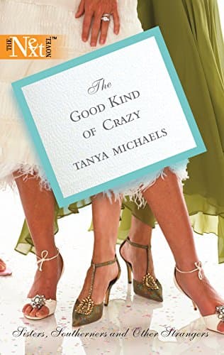 Tanya Michaels, The Good Kind of Crazy