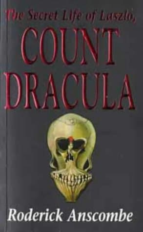 Roderick Anscombe, Secret Life of Laszlo, Count Dracula