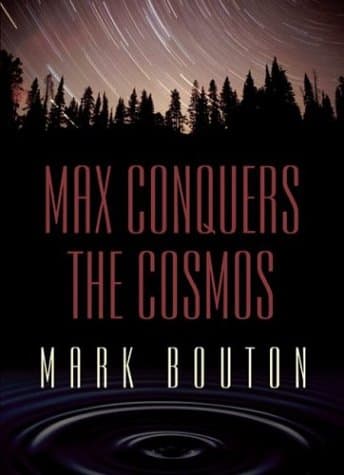 Mark Bouton Max Conquers the Cosmos
