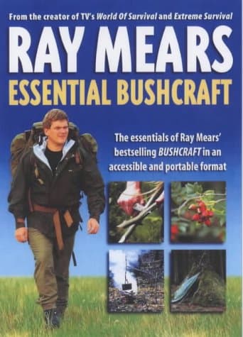 Ray Mears, Essential Bushcraft