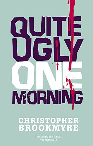 Christopher Brookmyre, Quite Ugly One Morning