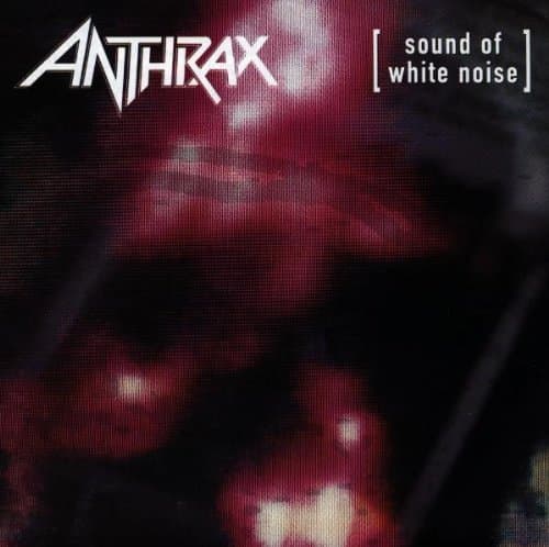 Anthrax, The Sound of White Noise