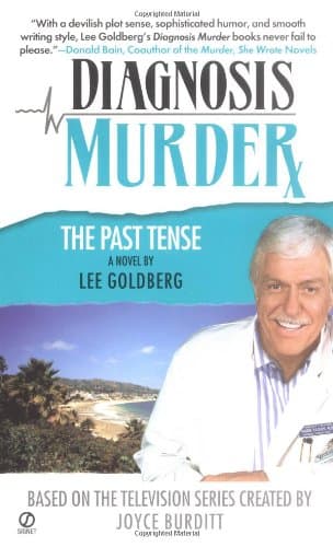 Lee Goldberg Diagnosis Murder: The Past Tense