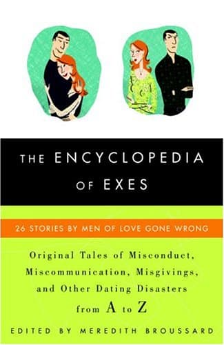 Edited by Meredith Broussard The Encyclopedia of Exes