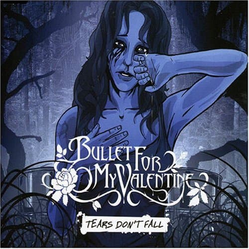 Bullet For My Valentine, Tears Don't Fall