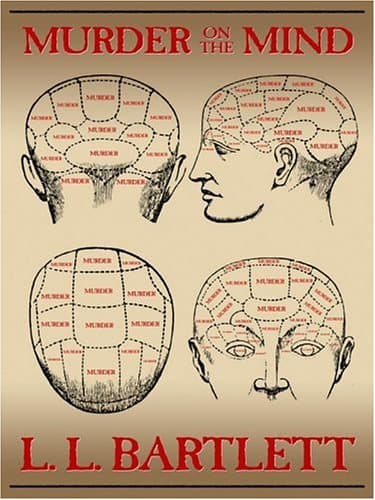 L.L. Bartlett Murder on the Mind