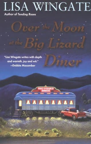 Lisa Wingate Over the Moon at the Big Lizard Diner