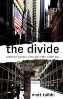 Matt Taibbi, The Divide: American Injustice in the Age of the Wealth Gap