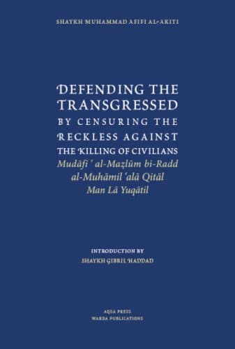Muhammad Afifi Al-Akiti, Defending the Transgressed