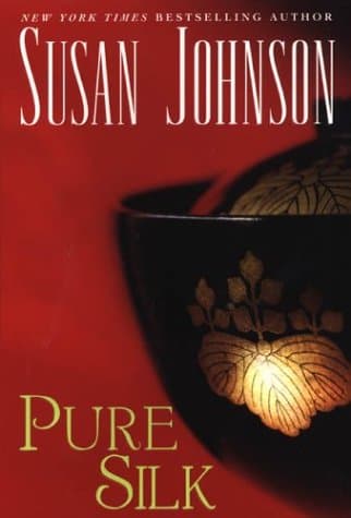 Susan Johnson, Pure Silk