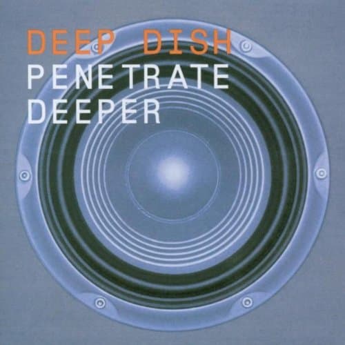 Deep Dish, Penetrate Deeper