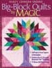 Nancy Johnson-Srebro, Big-Block Quilts by Magic
