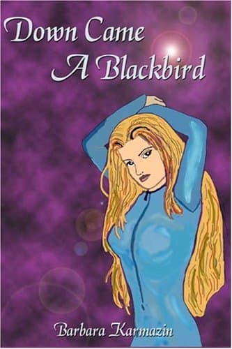 Barbara Karmazin, Down Came a Blackbird