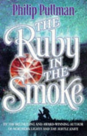 Philip Pullman, The Ruby in the Smoke