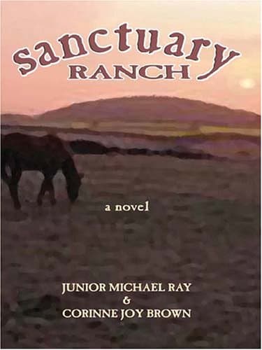 Junior Michael Ray and Corinne Joy Brown, Sanctuary Ranch
