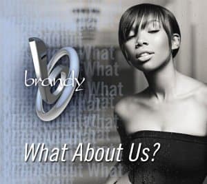 Brandy, What About Us