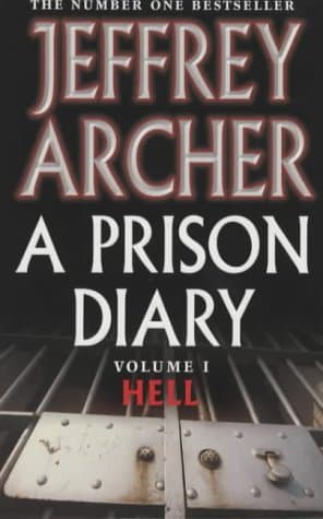 Jeffrey Archer, A Prison Diary: Volume 1 - Hell