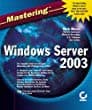Mark Minasi,Christa Anderson, Mastering Windows Server 2003