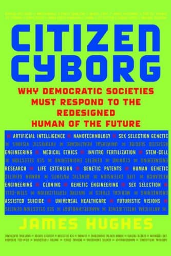 James Hughes Citizen Cyborg