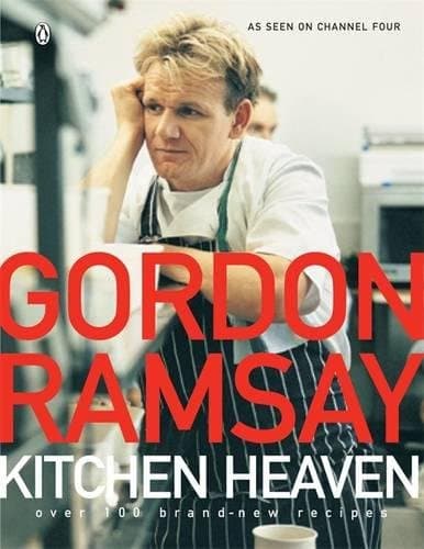 Gordon Ramsay, Kitchen Heaven: Over 100 Brand-new Recipes